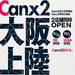 Canx2谷九日本橋店