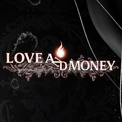 LOVE　AND　MONEY